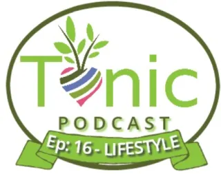TONIC PODCAST - EP 16 - 7 Lifestyle Tips to Supercharge your Health
