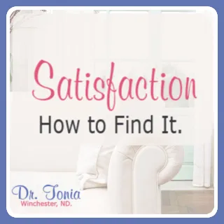 How to Find Satisfaction (even in crappy situations)