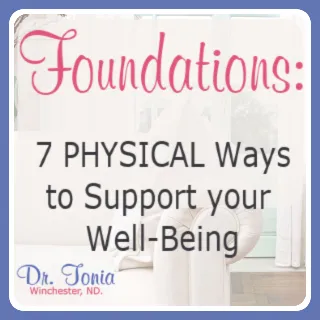 7 MORE Physical Foundations of Your Well Being
