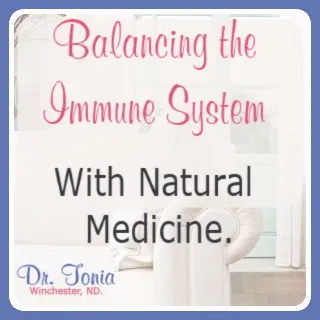 Balancing Your Immune System with Naturopathic Medicine