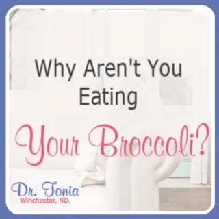 Why Aren't You Eating Your Broccoli?