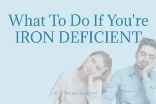 What to do if you're iron deficient