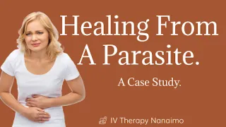 Healing from a gut parasite with IV nutrient therapy