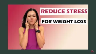 Reduce Stress for Weight Loss, Glowing Skin, and a Happier You