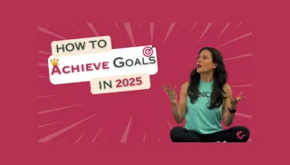 Reflect, Reset, and Rise: Your Step-by-Step Guide to Achieving Your 2025 Goals with Ease