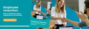 Employee retention: How to STOP your best employees from leaving