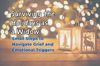 Surviving the Holidays as a Widow: