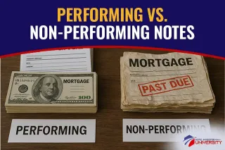 Performing vs. Non-Performing Notes: What Every Investor Needs to Know
