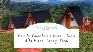 Family Valentine's Date - Cielo Alto Place, Tanay, Rizal