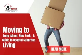Moving to Long Island, New York – A Guide to Coastal Suburban Living
