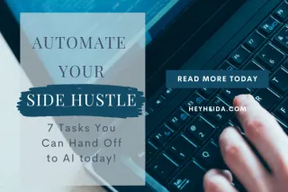 Automate Your Side Hustle: 7 Tasks You Can Hand Off to AI Today