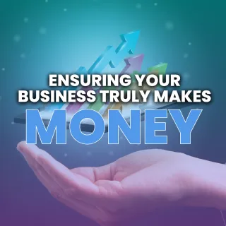 Profitability v.s Revenue: Ensuring Your Business Truly Makes Money
