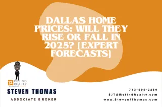 Dallas Home Prices: Will They Rise or Fall in 2025? [Expert Forecasts]