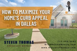 How to Maximize Your Home’s Curb Appeal in Dallas