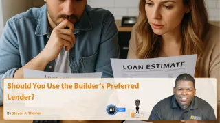 Should You Use the Builder’s Preferred Lender?