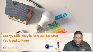Energy Efficiency in New Builds: What You Need to Know