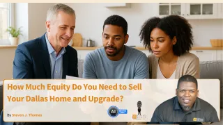 How Much Equity Do You Need to Sell Your Dallas Home and Upgrade?
 