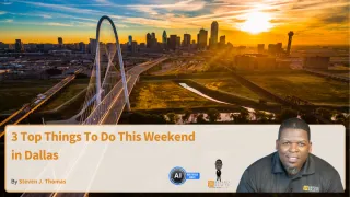 3 Top Things To Do This Weekend in Dallas
 