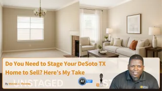 Do You Need to Stage Your DeSoto TX Home to Sell? Here’s My Take