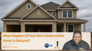 What Happens if Your New Construction Home Is Delayed?