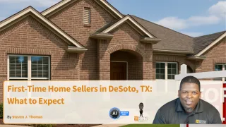 First-Time Home Sellers in DeSoto, TX: What to Expect