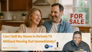 Can I Sell My Home in DeSoto TX Without Moving Out Immediately?