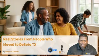 Real Stories From People Who Moved to DeSoto TX