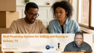Best Financing Options for Selling and Buying in DeSoto, TX