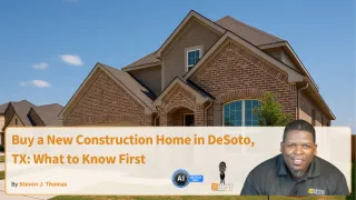 Buy a New Construction Home in DeSoto, TX: What to Know First