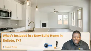 What’s Included in a New Build Home in DeSoto, TX?