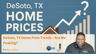 DeSoto, TX Home Price Trends – Are We Peaking?