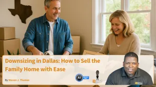 Downsizing in Dallas: How to Sell the Family Home with Ease