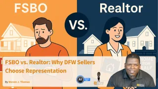 FSBO vs. Realtor: Why DFW Sellers Choose Representation
