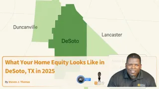 What Your Home Equity Looks Like in DeSoto, TX in 2025