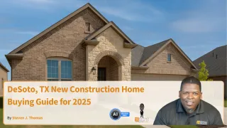 DeSoto, TX New Construction Home Buying Guide for 2025
