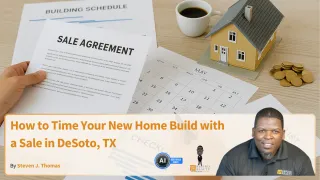 How to Time Your New Home Build with a Sale in DeSoto, TX
