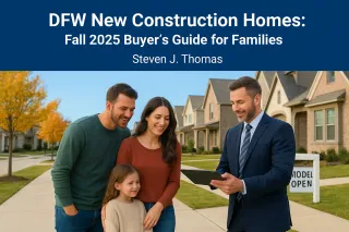 DFW New Construction Homes: Fall 2025 Buyer's Guide for Families