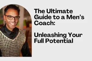 The Ultimate Guide to a Men's Coach: Unleashing Your Full Potential