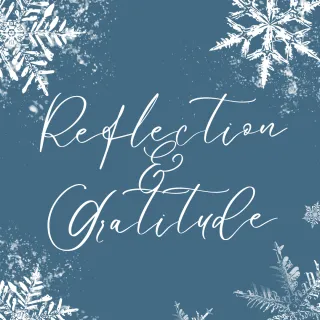 With Reflection Comes Gratitude