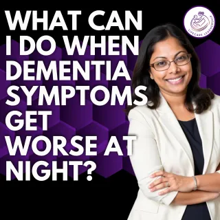 What You Can Do When Dementia Symptoms Get Worse at Night