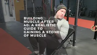 Building Muscle After 40: A Realistic Guide to Gaining a Stone of Muscle