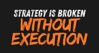 Business Strategy Is Broken Without Execution: How Leaders Can Fix It