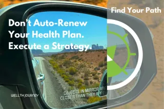 Don’t Auto-Renew Your Health Plan. Execute a Strategy.