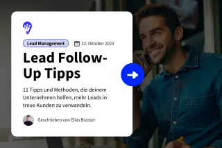 Lead Follow Up: 11 Tipps und Methoden, um Kunden zu überzeugen