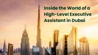 Inside the World of a High-Level Executive Assistant in Dubai