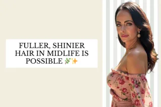 How I Finally Found Fuller, Healthier Hair in Midlife