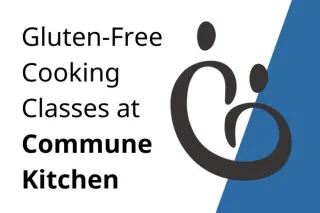 Gluten-Free Cooking Classes at Commune Kitchen