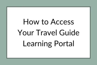 How to Access Your Travel Guide Learning Portal