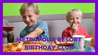 Sign Up for the Metropolis Resort Birthday Club!