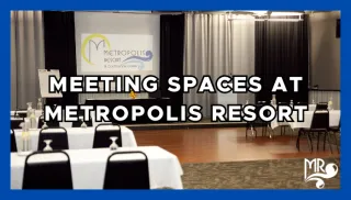Meeting Spaces Available at Metropolis Resort